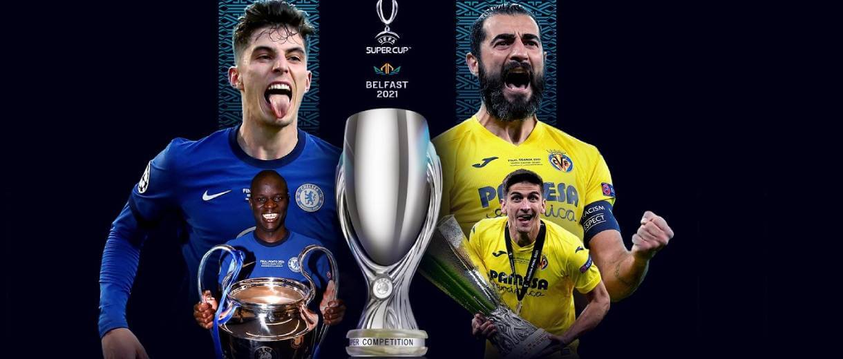 Chelsea e Villarreal disputam Supercopa. Veja onde assistir