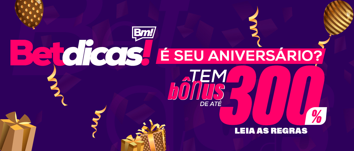 Bônus de aniversário – Betdicas