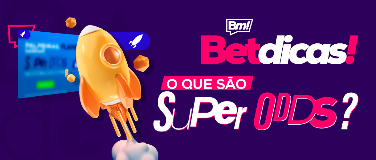 Super Odds: o que são e como funcionam nas apostas online