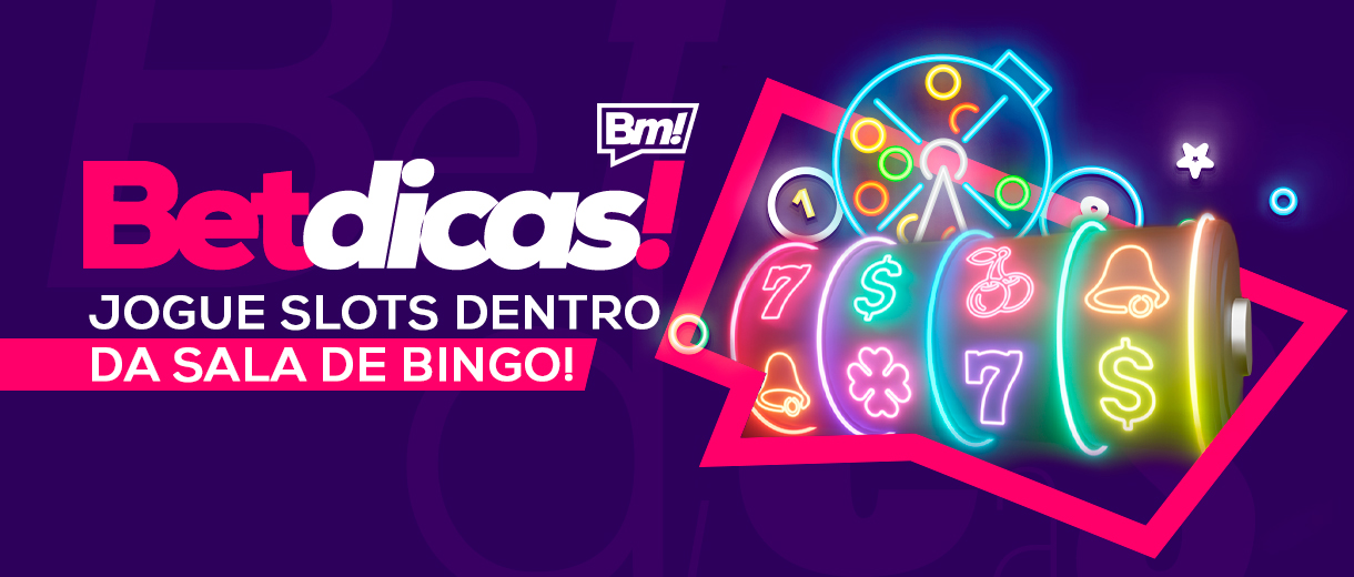 Jogue Slots dentro da sala de bingo: veja como e aproveite em dobro!